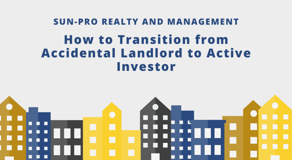 How to Transition from Accidental Landlord to Active Investor