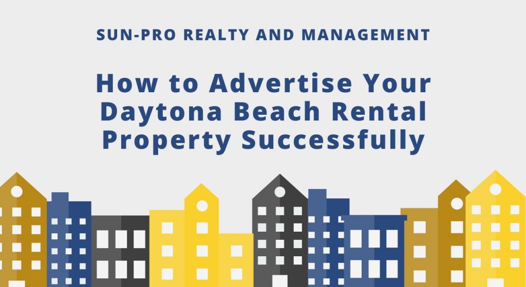 How to Advertise Your Daytona Beach Rental Property Successfully