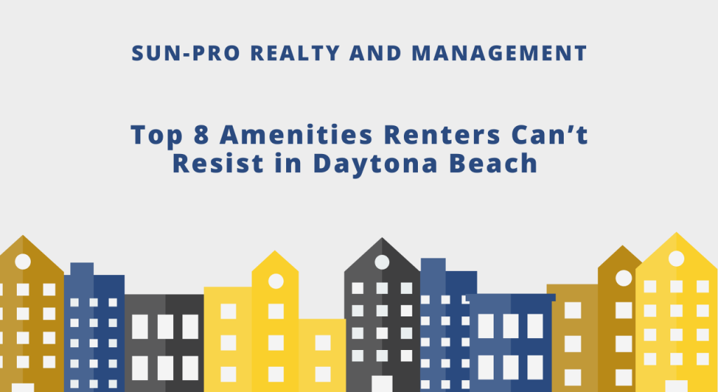 Top 8 Amenities Renters Can’t Resist in Daytona Beach