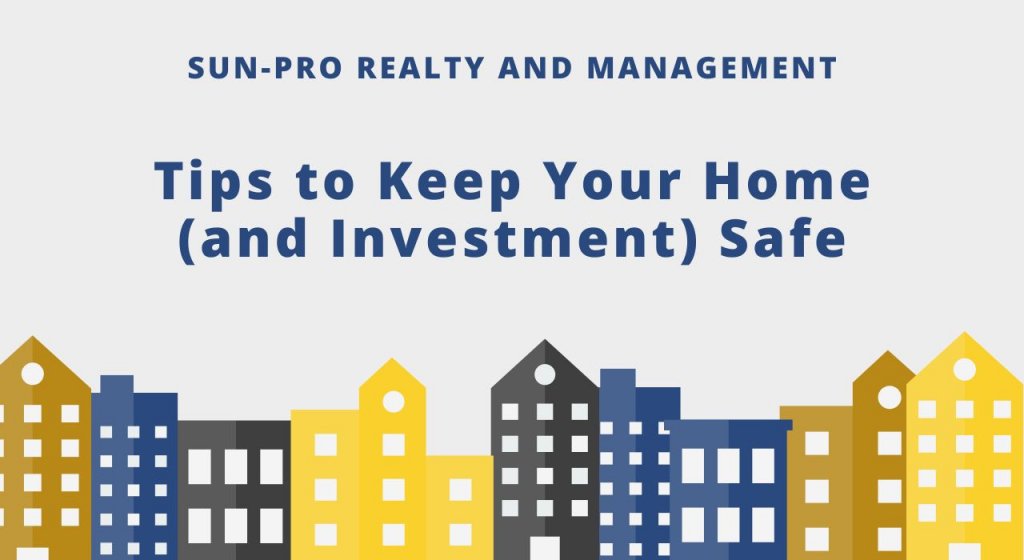 Tips to Keep Your Home (and Investment) Safe