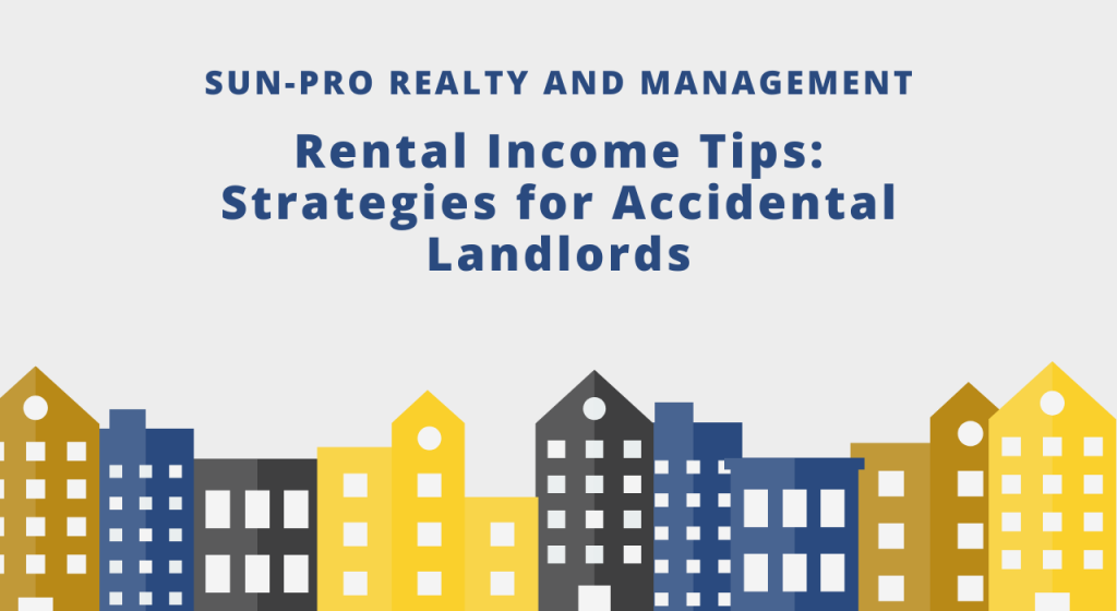Rental Income Tips: Strategies for Accidental Landlords